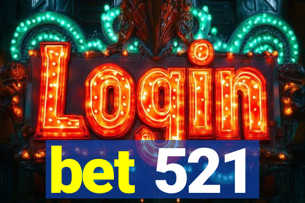 bet 521